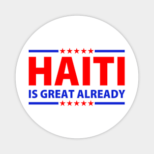 Haiti Is Great Already Magnet